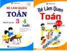 Bé Làm Quen Với Toán Dành Cho Trẻ 3 - 4 Và 4 - 5 Tuổi (Hương Giang)