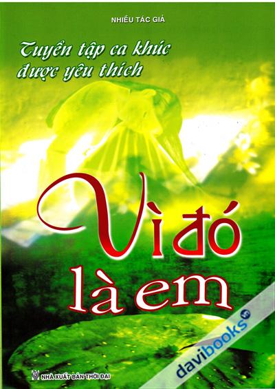 Tuyển Tập Ca Khúc Được Yêu Thích - Vì Đó Là Em