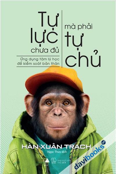 Tự Lực Chưa Đủ Mà Phải Tự Chủ