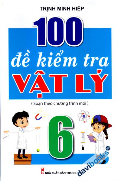 100 Đề Kiểm Tra Vật Lý 6