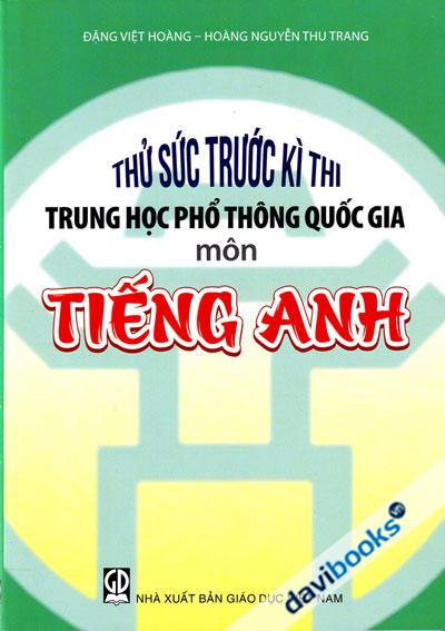 Thử Sức Trước Kì Thi Trung Học Phổ Thông Quốc Gia Môn Tiếng Anh