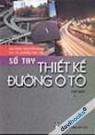 Sổ Tay Thiết Kế Đường Ô Tô Tập 1
