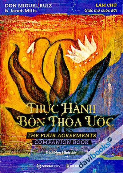 Thực Hành Bốn Thỏa Ước - The Four Agreements Companion Book