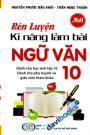 Rèn Luyện Kĩ Năng Làm Bài Ngữ Văn 10