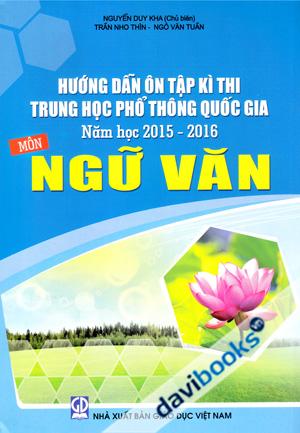Hướng Dẫn Ôn Tập Kì Thi Trung Học Phổ Thông Quốc Gia Năm Học 2015 2016 Môn Ngữ Văn