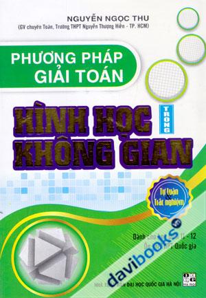 Phương Pháp Giải Toán Hình Học Trong Không Gian Tự Luận Và Trắc Nghiệm