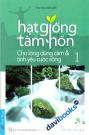 Hạt Giống Tâm Hồn Cho Lòng Dũng Cảm Và Tình Yêu Cuộc Sống - Tập 1 (Sách Bỏ Túi)