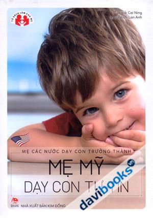 Mẹ Các Nước Dạy Con Trưởng Thành Mẹ Mỹ Dạy Con Tự Tin