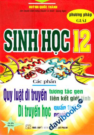 Phương Pháp Giải Sinh Học 12 Các Phần Quy Luật Di Truyền Di Truyền Học Tương Tác Gen Liên Kết Giới Tính Quần Thể Người