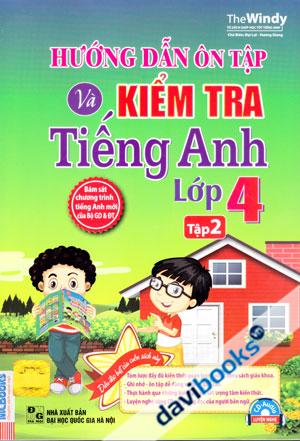 Hướng Dẫn Ôn Tập Và Kiểm Tra Tiếng Anh Lớp 4 Tập 2 Kèm CD