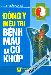Đông Y Điều Trị Bệnh Máu Và Cơ Khớp