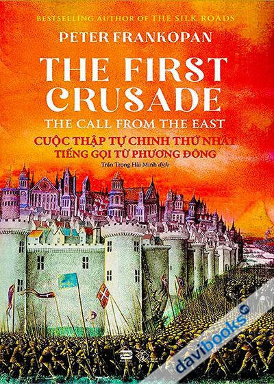 Cuộc Thập Tự Chinh Thứ Nhất - Tiếng Gọi Từ Phương Đông