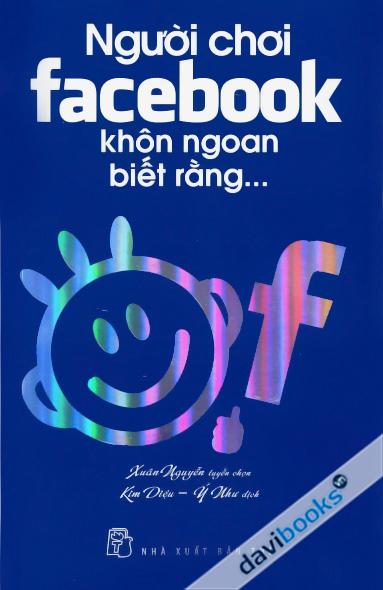 NGƯỜI CHƠI FACEBOOK KHÔN NGOAN BIẾT RẰNG