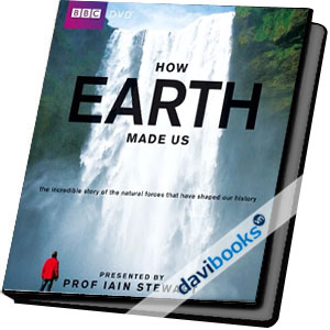 How Earth Made Us Địa Cầu Kiến tạo Nhân Loại 