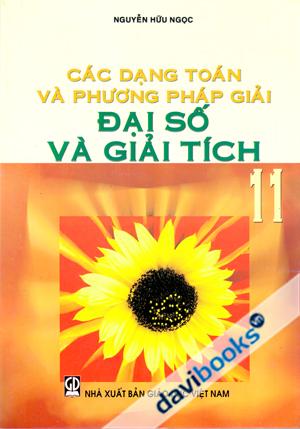 Các Dạng Toán Và Phương Pháp Giải Đại Số Và Giải Tích 11
