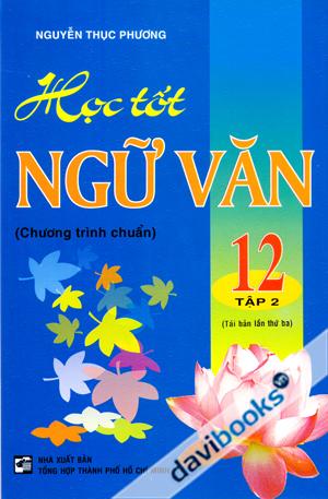 Học Tốt Ngữ Văn 12 Tập 2 Chương Trình Chuẩn