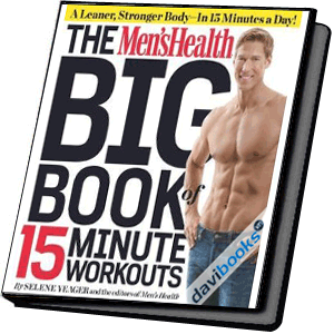 The Men's Health Big Book of 15-Minute Workouts