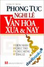 Phong Tục Nghi Lễ - Văn Hoá Xưa Và Nay