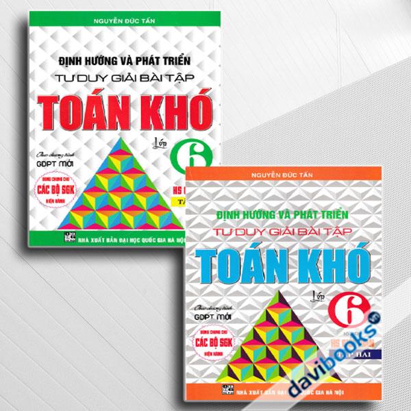 Combo Định Hướng Và Phát Triển Tư Duy Giải Bài Tập Toán Khó Lớp 6 (Dùng Cho Các Bộ SGK Hiện Hành, Bộ 2 Cuốn)