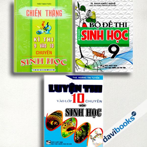 Combo Luyện Thi Vào Lớp 10 Chuyên Sinh Học (Bộ 3 Cuốn): Chiến Thắng Kì Thi Vào Lớp 10 Chuyên Sinh Học + Luyện Thi Vào Lớp 10 Chuyên Môn Sinh Học + Bộ Đề Thi Chuyên Sinh Học 9
