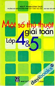 Một Số Thủ Thuật Giải Toán Lớp 4 Và 5 