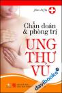 Chẩn Đoán Và Phòng Trị Ung Thư Vú