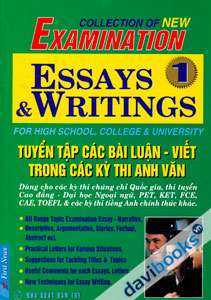 Tuyển Tập Các Bài Luận Viết Trong Các Kỳ Thi Anh Văn Collection Of New Advanced Examination Essays And Writings Tập 1
