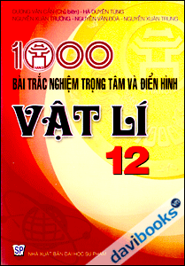 1000 Bài Trắc Nghiệm Trọng Tâm Và Điển Hình Vật Lí 12