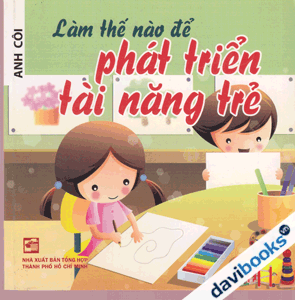 Làm Thế Nào Để Phát Triển Tài Năng Trẻ
