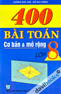 400 Bài Toán Cơ Bản Và Mở Rộng Lớp 8
