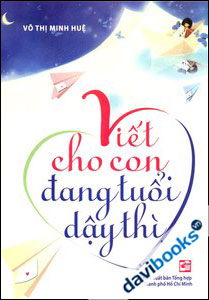 Viết Cho Con Đang Tuổi Dậy Thì
