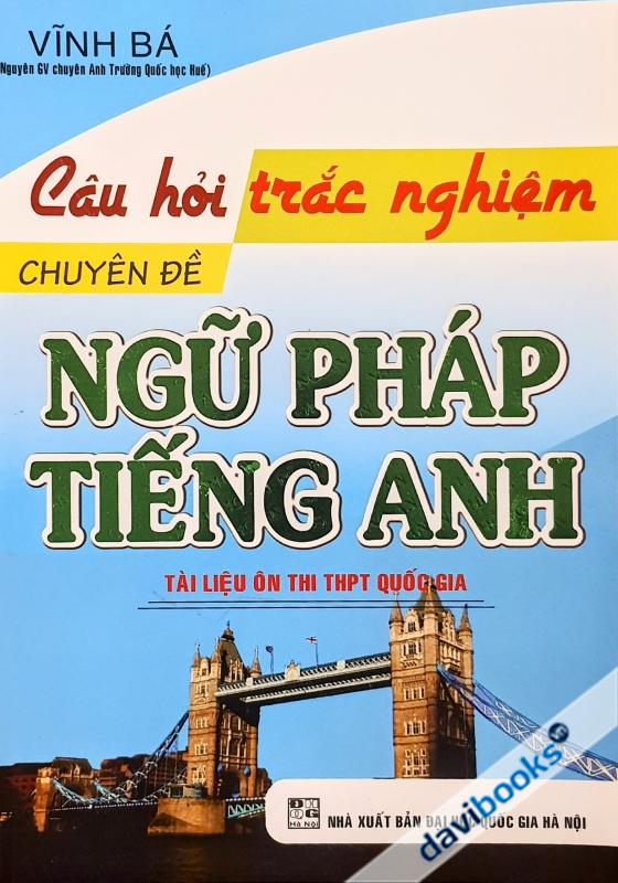 Câu Hỏi Trắc Nghiệm Chuyên Đề Ngữ Pháp Tiếng Anh
