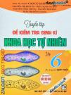 Tuyển Tập Đề Kiểm Tra Định Kì Khoa Học Tự Nhiên Lớp 6 (Bộ SGK Hiện Hành)
