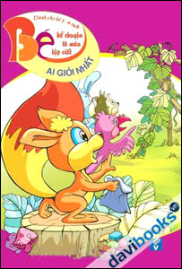 Bé kể chuyện, tô màu, tập viết: Ai giỏi nhất (3-4 tuổi)