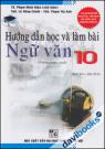Hướng Dẫn Học Và Làm Bài Ngữ Văn 10 (Chương Trình Chuẩn)