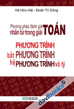 Phương Pháp Đánh Giá Nhân Tử Trong Giải Toán Phương Trình Bất Phương Trình Hệ Phương Trình Vô Tỷ