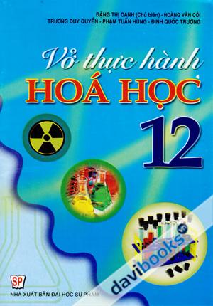 Vở Thực Hành Hóa Học 12 (Chương Trình Cơ Bản Và Nâng Cao)