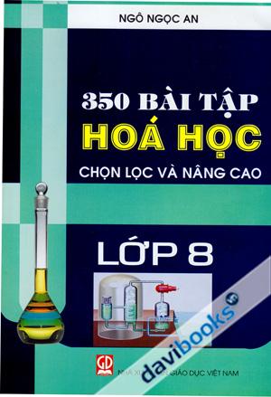 350 Bài Tập Hóa Học Chọn Lọc Và Nâng Cao Lớp 8