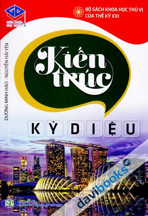 Bộ Sách Khoa Học Thú Vị Của Thế Kỉ XXI Kiến Trúc Kỳ Diệu
