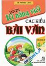 Luyện Kĩ Năng Viết Các Kiểu Bài Văn (Cho Học Sinh Lớp 4 5)