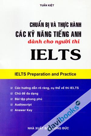 Chuẩn Bị Và Thực Hành Các Kỹ Năng Tiếng Anh Dành Cho Người Thi IELTS (Chưa Kèm CD)