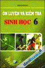 Ôn luyện và kiểm tra Sinh học 6
