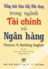 Tiếng Anh Giao tiếp Hữu Dụng Trong Ngành Tài Chính Và Ngân Hàng