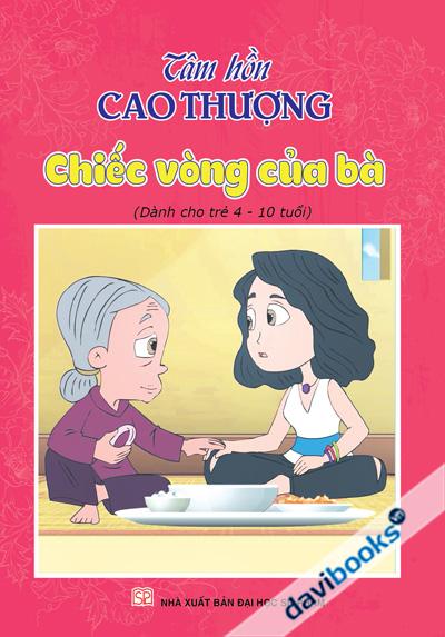 Tâm Hồn Cao Thượng - Chiếc Vòng Của Bà (Dành Cho Trẻ 4 - 10 Tuổi)