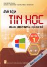 Bài Tập Tin Học Dành Cho Trung Học Cơ Sở Quyển 1 Bài Tập Tin Học Dành Cho Trung Học Cơ Sở Quyển 1