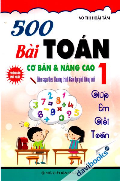 500 Bài Toán Cơ Bản Và Nâng Cao 1 Biên Soạn Theo Chương Trình Giáo Dục Phổ Thông Mới