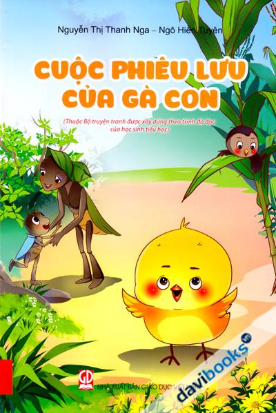 Cuộc Phiêu Lưu Của Gà Con (Thuộc Bộ Truyện Tranh Được Xây Dựng Theo Trình Độ Đọc Của Học Sinh Tiểu Học)