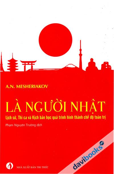 Là Người Nhật - Lịch Sử Thi Ca Và Kịch Bản Học Quá Trình Hình Thành Chế Độ Toàn Trị