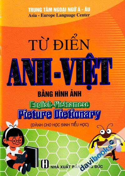Từ Điển Anh - Việt Bằng Hình Ảnh (Dành Cho Học Sinh Tiểu Học)