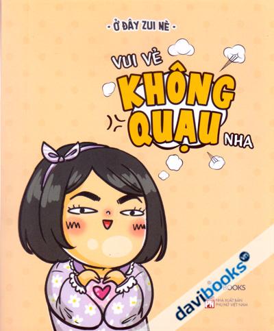 Vui Vẻ Không Quạu Nha